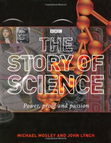 The Story of Science: Power, Proof and Passion book cover