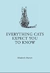 Everything Cats Expect You to Know