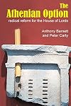 The Athenian Option: Radical Reform for the House of Lords (Luck of the Draw: Sortition and Public Policy)