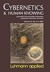 Cybernetics & Human Knowing: A Journal of Second-Order Cybernetics Autopoiesis, Vol. 14, No. 2-3: Luhmann Applied