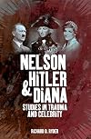 Nelson, Hitler and Diana: Studies in Trauma and Celebrity