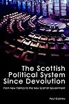 The Scottish Political System Since Devolution: From New Politics to the New Scottish Government