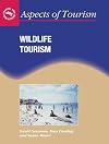 Wildlife Tourism (Aspects of Tourism)