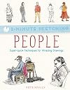 Five Minute Sketching: People: Super-Quick Techniques for Amazing Drawing