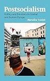 Postsocialism: Politics And Emotions in Central And Eastern Europe