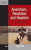 Anarchism, Revolution and Reaction: Catalan Labor and the Crisis of the Spanish State, 1898-1923 (International Studies in Social History)