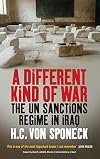 A Different Kind of War: The UN Sanctions Regime in Iraq