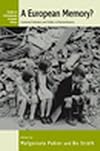 A European Memory? Contested Histories and Politics of Remembrance (Studies in Contemporary European History)