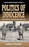 Politics of innocence Hutu identity, conflict, and camp life