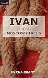 Ivan and the Moscow Circus