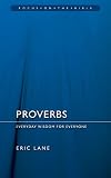 Proverbs: Everyday Wisdom for Everyone (Focus on the Bible)