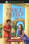 Twice Freed (Freestyle Fiction 12 )