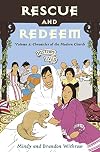 Rescue and Redeem: Volume 5: Chronicles of the Modern Church (History Lives)