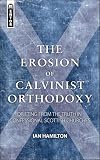 The Erosion of Calvinist Orthodoxy: Seceders and Subscription in Scottish Presbyterianism