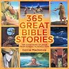 365 Great Bible Stories: The Good News of Jesus from Genesis to Revelation (Colour Books)