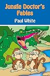 Jungle Doctor's Fables