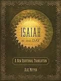 Isaiah By The Day A New Devotional Translation