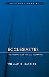 Ecclesiastes: The Philippians of the Old Testament (Focus on the Bible)