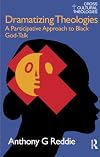 Dramatizing theologies : a participative approach to Black God-talk