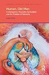 Numen, old men : contemporary masculine spiritualities and the problem of patriarchy
