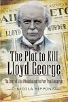 THE PLOT TO KILL LLOYD GEORGE: The Story of Alice Wheeldon and the Peartree Conspiracy