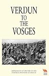 Verdun to the Vosges: Impressions of the War on the Fortress Frontier of France