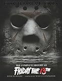 Crystal Lake Memories: The Complete History of Friday The 13th
