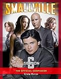 Smallville The Official Companion Season 6
