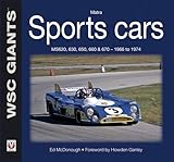 Matra sports cars: MS620, 630, 650, 660 & 670 – 1966 to 1974 (WSC Giants)