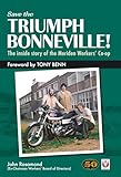Save The Triumph Bonneville The Inside Story Of The Meriden Workers Coop