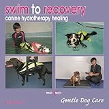 Swim To Recovery Canine Hydrotherapy Healing