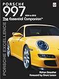 Porsche 997 2004 To 2012 The Essential Companion Porsche Excellence