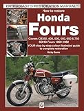 How To Restore Honda Fours Covers Cb350 400 500 550 650 750 Sohc Fours 19691982 Your Stepbystep Colour Illustrated Guide To Complete Restoration