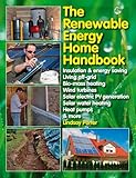 The Renewable Energy Home Handbook Insulation Energy Saving Living Offgrid Biomass Heating Wind Turbines Solar Electric Pv Generation Solar Water Heating Heat Pumps More