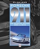 Porsche 911: The Definitive History 2004-2012