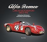 Alfa Romeo – Cars in Motorsport since 1945: Celebrating Alfa Romeo's extraordinary sporting legacy