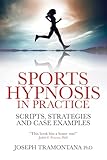 Sports Hypnosis In Practice Scripts Strategies And Case Examples