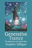 Generative Trance The Experience Of Creative Flow