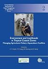 Environment and livelihoods in tropical coastal zones managing agriculture-fishery-aquaculture conflicts