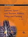 Leisure, Sport and Tourism Politics, Policy and Planning (CABI Tourism Texts)