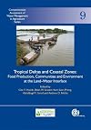 Tropical deltas and coastal zones : food production, communities and environment at the land-water interface