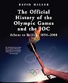 The Official History of the Olympic Games and the IOC: From Athens to Beijing, 1894–2008 (Official History of the Olympic Games & the Ioc)
