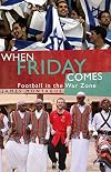 When Friday Comes: Football in the Warzone