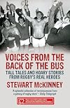Voices from the Back of the Bus: Tall Tales and Hoary Stories from Rugby's Real Heroes