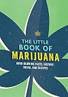 The Little Book of Marijuana: Mind-blowing facts, history, trivia and recipes