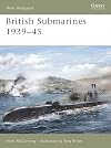 British Submarines 1939-45 (New Vanguard)