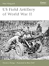 US Field Artillery of World War II (New Vanguard)