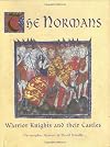 The Normans: Warrior Knights and their Castles