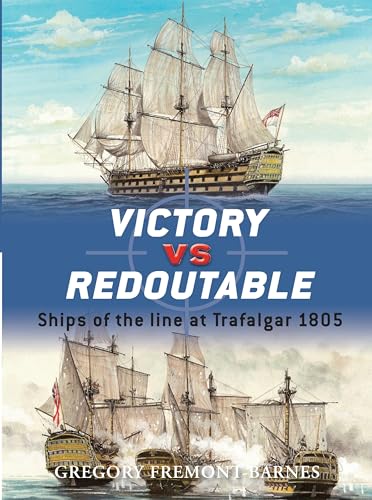 Victory vs Redoutable: Ships of the line at Trafalgar 1805 (By: Gregory Fremont-Barnes) cover