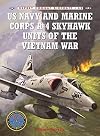 US Navy and Marine Corps A-4 Skyhawk Units of the Vietnam War 1963-1973 (Combat Aircraft)